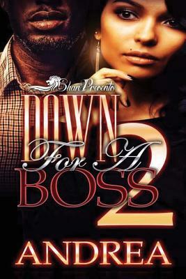 Down for a Boss 2 by Andrea