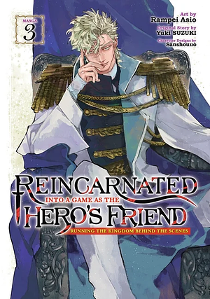 Reincarnated Into a Game as the Hero's Friend: Running the Kingdom Behind the Scenes (Manga) Vol. 3 by Yuki Suzuki