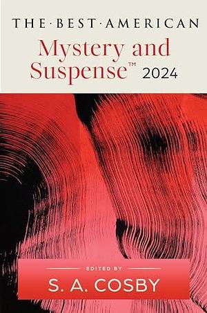 The Best American Mystery and Suspense 2024 by S.A. Cosby, Steph Cha