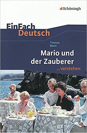 Mario und der Zauberer. EinFach Deutsch ...verstehen by Thomas Mann, Roland Kroemer