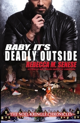 Baby, It's Deadly Outside by Rebecca M. Senese