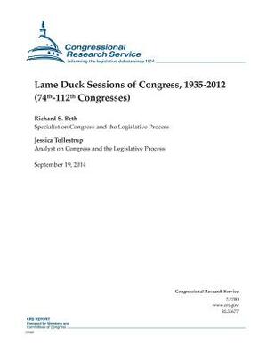 Lame Duck Sessions of Congress, 1935-2012 (74th-112th Congresses) by Jessica Tollestrup, Richard S. Beth, Congressional Research Service