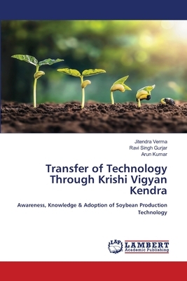 Transfer of Technology Through Krishi Vigyan Kendra by Ravi Singh Gurjar, Jitendra Verma, Arun Kumar