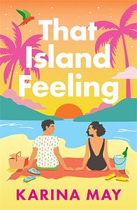 That Island Feeling  by Karina May