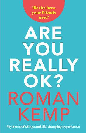 Are You Really Ok? by Roman Kemp