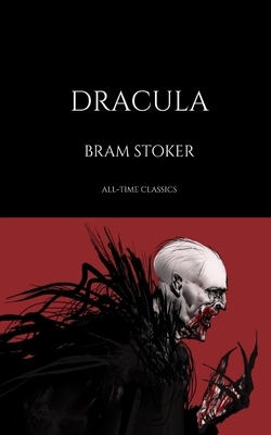 Dracula: Annotated & Illustrated & Unabridged & Uncensored Edition - 5 x 8 inch paperback with cream paper (All-Time Classics) by Bram Stoker