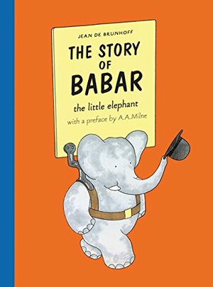 The Story of Babar the little elephant by Jean de Brunhoff