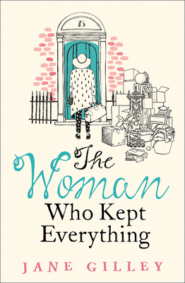 The Woman Who Kept Everything by Jane Gilley