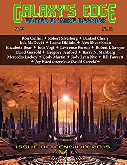 Galaxy's Edge Magazine Issue 15, July 2015: Sasquan Special by Elizabeth Bear, Mercedes Lackey, Josh Vogt, Alex Shvartsman, Cody Martin, David Gerrold, Gregory Benford, Mike Resnick, Robert Silverberg, Leena Likitalo, Jack McDevitt, Lawrence Person, Ron Collins, Barry N. Malzberg, Robert J. Sawyer, Dantzel Cherry, Jody Lynn Nye