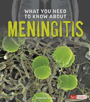 What You Need to Know about Meningitis by Renee Marie Gray-Wilburn