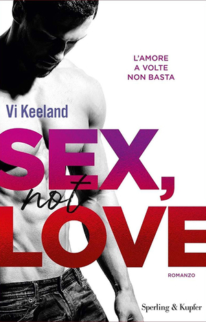 Sex, not love by Vi Keeland