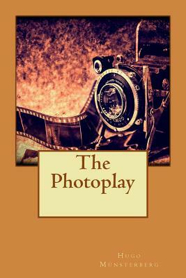 The Photoplay by Hugo Munsterberg