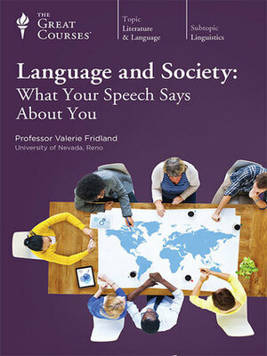 Language and Society: What Your Speech Says About You by Valerie Fridland