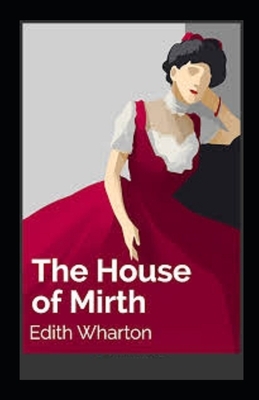 The House of Mirth Illustrated by Edith Wharton