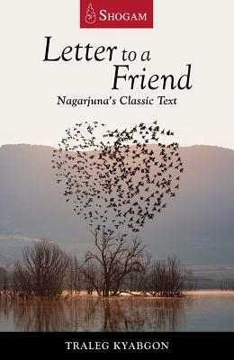 Letter to a Friend: Nagarjuna's Classic Text by Traleg Kyabgon