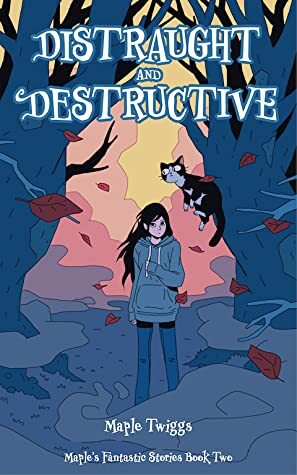 Distraught and Destructive by Maple Twiggs