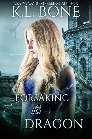 Forsaking the Dragon by K.L. Bone