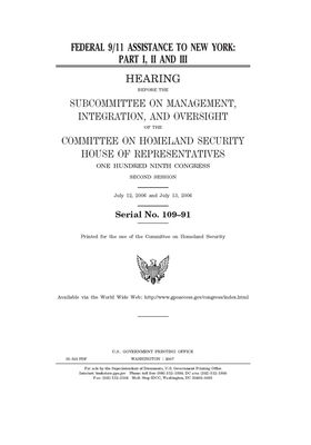 Federal 9/11 assistance to New York. Pt. I, II and III by United St Congress, United States House of Representatives, Committee on Homeland Security (house)