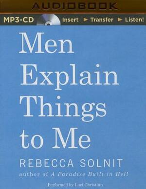 Men Explain Things to Me by Rebecca Solnit