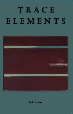 Trace Elements by Ted Pearson