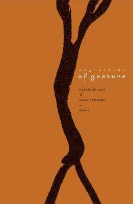 Migrations of Gesture by Sally Ann Ness, Carrie Noland