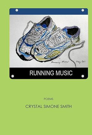 Running Music: Poems by Crystal Simone Smith