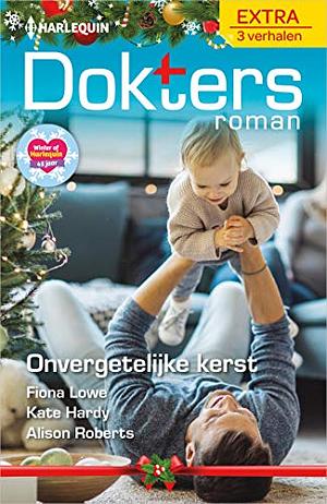 Onvergetelijke kerst: Bijzonder kerstgeschenk / Champagne met kerst / De beste kerst ooit by Alison Roberts, Kate Hardy, Fiona Lowe