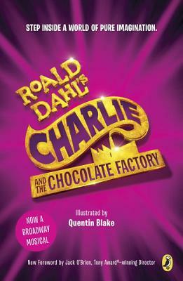 Charlie and the Chocolate Factory: Broadway Tie-In by Roald Dahl
