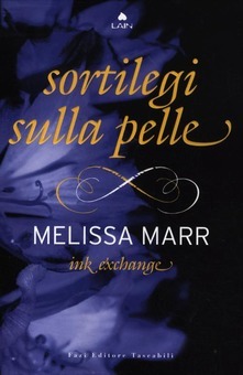 Ink exchange: Sortilegi sulla pelle by Melissa Marr
