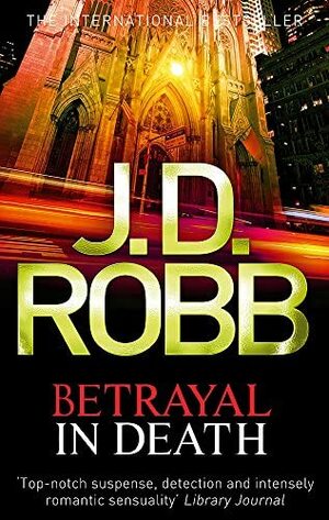 Betrayal in Death by Nora Roberts, J.D. Robb