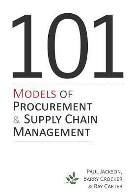 101 Models of Procurement and Supply Chain Management by Ray Carter, Paul Jackson, Barry Crocker