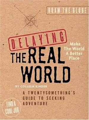 Delaying the Real World by Colleen Kinder