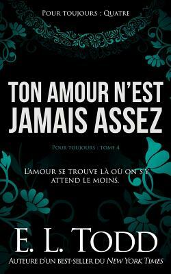 Ton amour n'est jamais assez by E.L. Todd