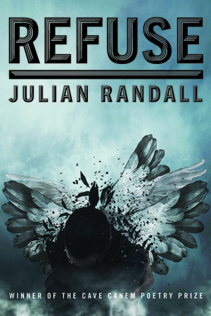 Refuse: Poems by Julian Randall