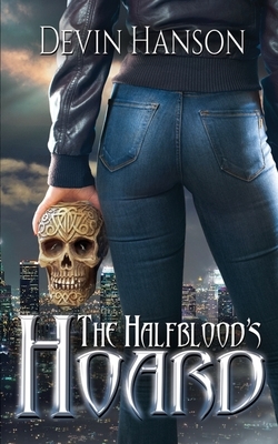 The Halfblood's Hoard by Devin Hanson