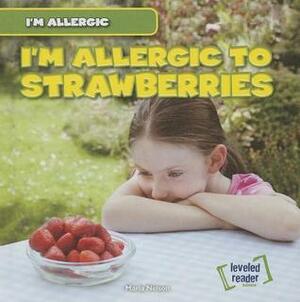 I'm Allergic to Strawberries by Maria Nelson