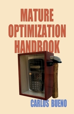 The Mature Optimization Handbook by Carlos Bueno