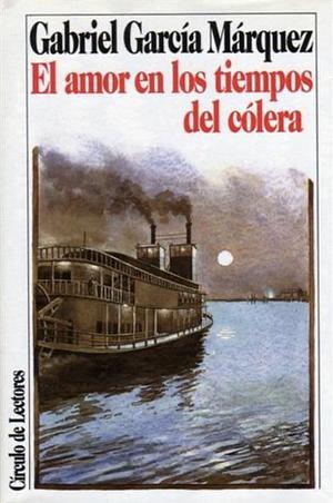 El Amor en los tiempos del cólera by Gabriel García Márquez