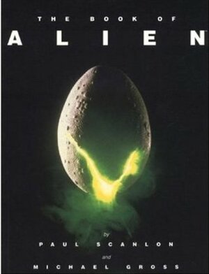 The Book of Alien by Michael Gross, Paul Scanlon
