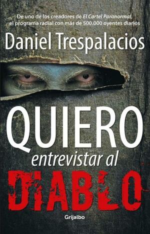 QUIERO ENTREVISTAR AL DIABLO by Daniel Trespalacios