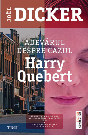 Adevărul despre cazul Harry Quebert by Joël Dicker, Ana Antonescu