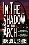 In the Shadow of the Arch by Robert J. Randisi