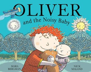 Oliver and the Noisy Baby by Mara Bergman