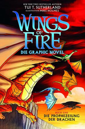Wings of Fire Graphic Novel #1: Die Prophezeiung der Drachen by Tui T. Sutherland