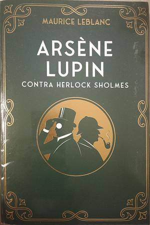 Arsène Lupin contre Herlock Sholmès - annoté by Maurice Leblanc