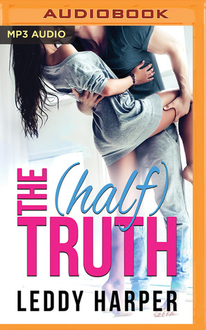The (Half) Truth by Leddy Harper, Kendall Taylor, Brian Pallino