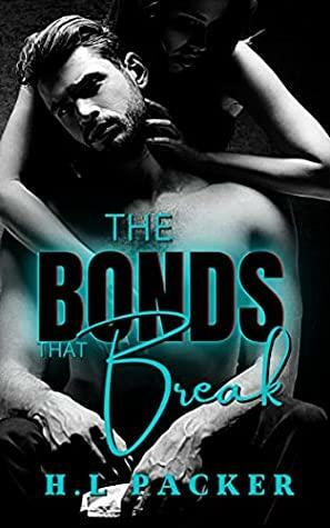 The Bonds That Break by H.L. Packer