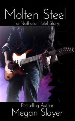 Molten Steel: Contemporary Hot Romance by Megan Slayer