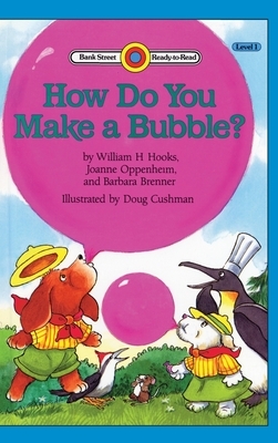 How do you Make a Bubble?: Level 1 by William H. Hooks, Joanne Oppenheim
