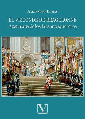 El vizconde de Bragelonne by Alexandre Dumas